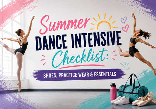 Summer Dance Intensive Checklist Shoes, Practice Wear & Essentials 