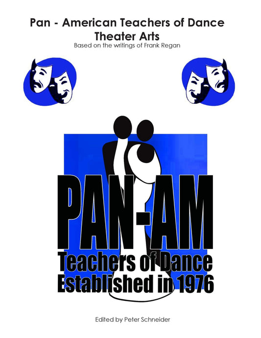 PAN - AMERICAN TEACHERS OF DANCE THEATER ARTS STUDY GUIDE FOR JUDGING TEST- Based on the writings of Frank Regan - Dance America